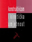 Konstruktivizam i kinetička umjetnost / Constructivism and Kinetic Art