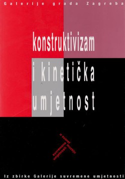Konstruktivizam i kinetička umjetnost / Constructivism and Kinetic Art