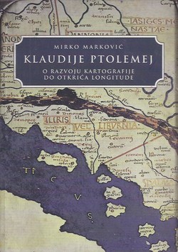 Klaudije Ptolomej. O razvoju kartografije do otkrića longitude