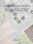 "Osmišljavanja" Zbornik u čast 80. rođendana akademika Miroslava Šicela