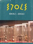 Idoli / Idols