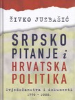 Srpsko pitanje i hrvatska politika. Svjedočanstva i dokumenti 1990-2000.