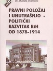 Pravni položaj i unutrašnjo-politički razvitak BiH od 1878.-1914. (2.izd.)