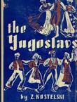 The Yugoslavs. The History of the Yugoslavs and Their States to the Creation of Yugoslavia