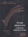 Stari mostovi u Bosni i Hercegovini (2.izd.)