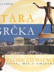 Stara Grčka. Velike civilizacije život, mit i umjetnost