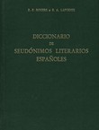 Diccionario de seudonimos literarios espanoles, con algunas iniciales