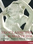 Neoclassicism and Romanticism. Architecture, Sculpture, Paintings, Drawing 1750-1848