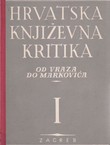 Hrvatska književna kritika I. Od Vraza do Marakovića
