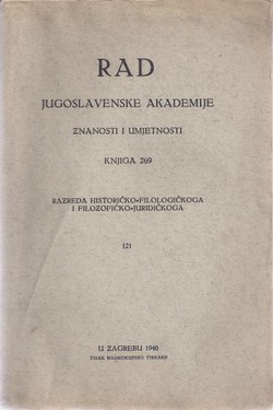 Rad JAZU. Knjiga 269. Razreda historičko-filologičkoga i filozofičko-juridičkog 121/1940