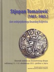 Stjepan Tomašević (1461.-1463.) - slom srednjovjekovnoga Bosanskog Kraljevstva