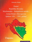 Pomoć Republike Hrvatske Muslimansko-Bošnjačkom narodu i Armiji Bosne i Hercegovine tijekom 1991.-1995. godine. Činjenice