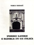 Spomenici Slavonije iz razdoblja XVI-XIX stoljeća
