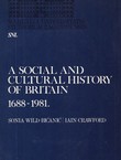 A Social and Cultural History of Britain 1688-1981.