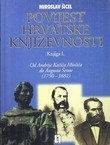 Povijest hrvatske književnosti I. Od Andrije Kačića Miošića do Augusta Šenoe (1750-1881)