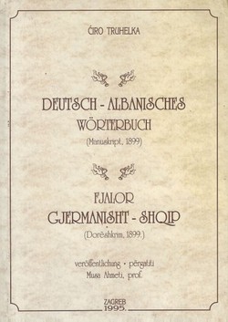 Deutsch-Albanisches Wörterbuch (Manuskript, 1899) / Fjalor Gjermanisht-Shqip (Doreshkrim, 1899)