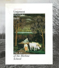 Umjetnost Hlebinske škole / The Art of the Hlebine School