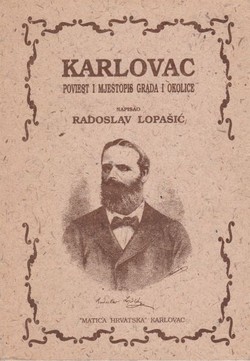 Karlovac. Poviest i mjestopis grada i okolice (pretisak iz 1879)