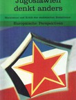 Jugoslawien denkt anders. Marxismus und Kritik des etatistischen Sozialismus