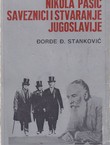 Nikola Pašić, Saveznici i stvaranje Jugoslavije