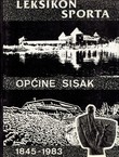 Leksikon sporta općine Sisak 1845-1983.
