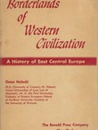 Borderlands of Western Civilization. A History of East Central Europe