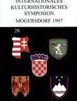 Internationales kulturhistorisches Symposion Mogersdorf 28/1997 (Verfestigungen und Änderungen der ethnischen Strukturen im pannonischen Raum von 1526 bis 1790)