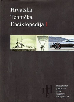 Hrvatska tehnička enciklopedija 1. Brodogradnja, pomorstvo, promet, strojarstvo, zrakoplovstvo