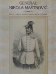 General Nikola Maštrović. Život i djelo jednog hrvatskog časnika