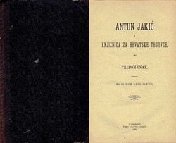 Antun Jakić i knjižnica za hrvatske trgovce. Pripomenak / Počela političke ekonomije ili Nauka obćega gospodarstva