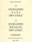 Izgradimo našu Hrvatsku / Izgradimo socialnu Hrvatsku (pretisak iz 1940/41)