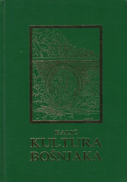 Kultura Bošnjaka. Muslimanska komponenta (2.izd.)