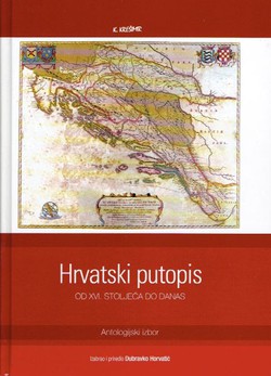 Hrvatski putopis od XVI. stoljeća do danas. Antologijski izbor