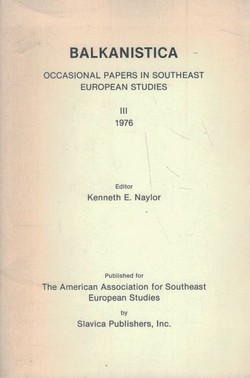 Balkanistica. Occasional Papers in Southeast European Studies III/1976
