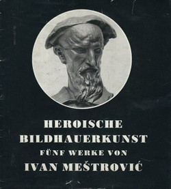 Heroische Bildhauerkunst fünf Werke von Ivan Meštrović