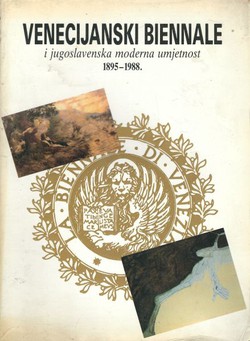 Venecijanski biennale i jugoslavenska moderna umjetnost 1895-1988