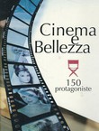 Cinema e Bellezza. 150 protagoniste