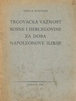 Trgovačka važnost Bosne i Hercegovine za doba Napoleonove Ilirije