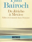 De Jericho a Mexico. Villes et economie dans l'histoire