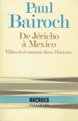 De Jericho a Mexico. Villes et economie dans l'histoire