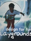 Design for Fun. Playgrounds