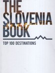 The Slovenia Book. 100 Top Destinations