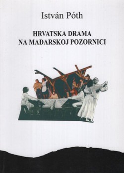 Hrvatska drama na mađarskoj pozornici (Od Ive Vojnovića do Ive Brešana)
