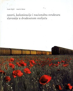 Ratovi, kolonizacije i nacionalna struktura Slavonije u dvadesetom stoljeću