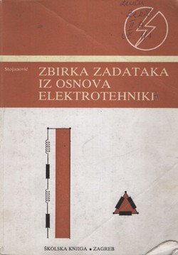 Zbirka zadataka iz osnova elektrotehnike (12.izd.)