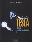 Nikola Tesla. Genij elektrotehnike