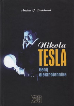 Nikola Tesla. Genij elektrotehnike