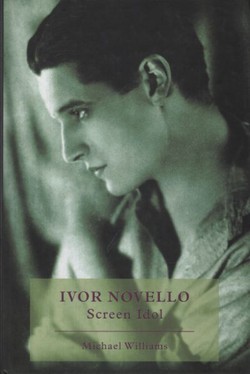 Ivor Novello. Screen Idol