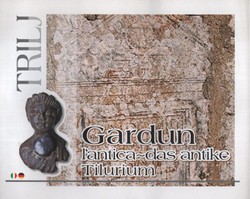 Gardun. L'antica Tilurium / Gardun. Das antike Tilurium