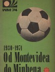 Od Montevidea do Minhena. Svetska fudbalska prvenstva od 1930. do 1974.
